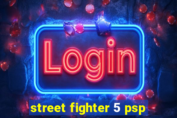 street fighter 5 psp